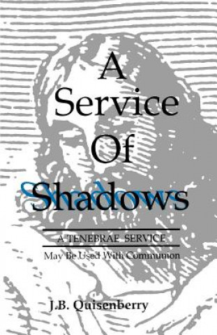 Kniha Service of Shadows J. B. Quisenberry