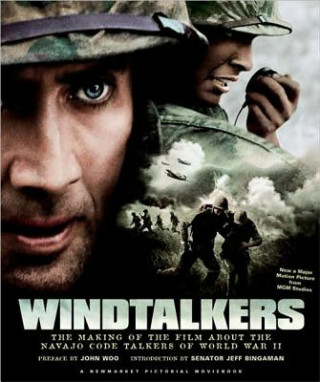 Książka Windtalkers: The Making of the Film about the Navajo Code Talkers of World War II John Woo