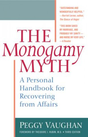Kniha Monogamy Myth: A Personal Handbook for Recovering from Affairs Peggy Vaughan