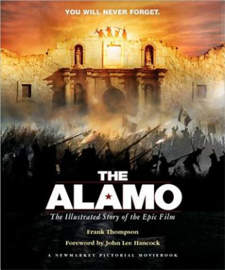 Kniha The Alamo: The Illustrated Story of the Epic Film Frank Thompson