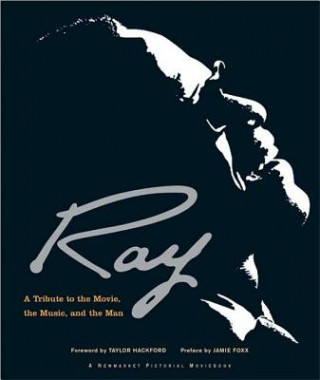 Kniha Ray: A Tribute to the Movie, the Music and the Man Taylor Hackford