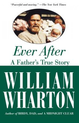 Книга Ever After: A Father's True Story William Wharton