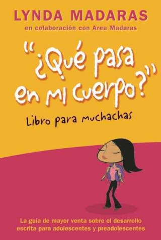 Książka Que Pasa en Mi Cuerpo?: El Libro Para Muchachas = The What's Happenenig to My Body? Lynda Madaras