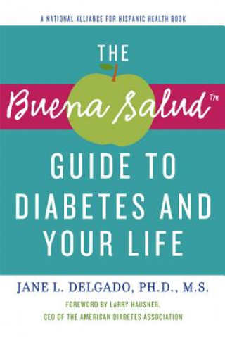 Książka The Buena Salud Guide to Diabetes and Your Life Jane L. Delgado