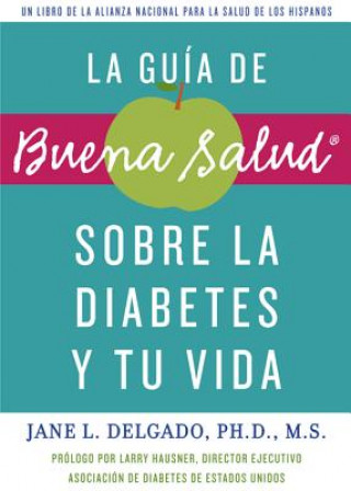 Könyv La Guia de Buena Salud: Sobre la Diabetes y Tu Vida = The Buena Salud Larry Hausner
