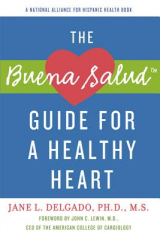 Книга The Buena Salud Guide for a Heathy Heart Jane L. Delgado