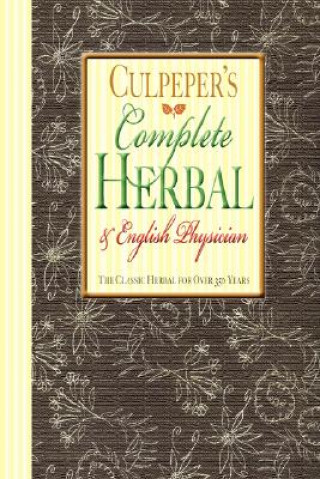 Carte Culpeper's Complete Herbal & English Physician Nicholas Culpeper