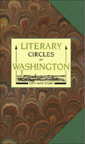 Kniha Literary Circles of Washington Edith Nalle Schafer