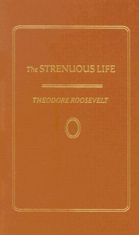 Kniha Strenuous Life Theodore Roosevelt