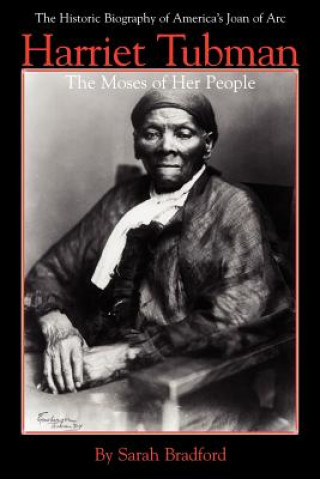 Kniha Harriet Tubman: The Moses of Her People Sarah Bradford