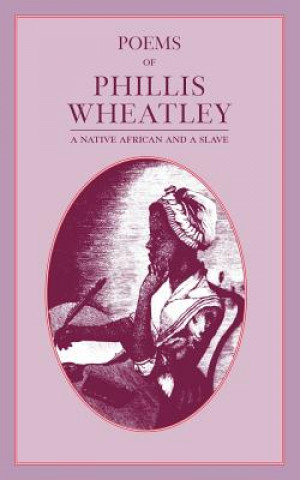 Carte Poems of Phillis Wheatley Phillis Wheatley