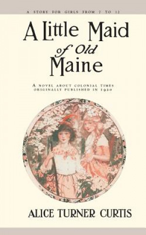 Buch A Little Maid of Old Maine Alice Turner Curtis