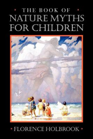 Carte Book of Nature Myths for Children Florence Holbrook