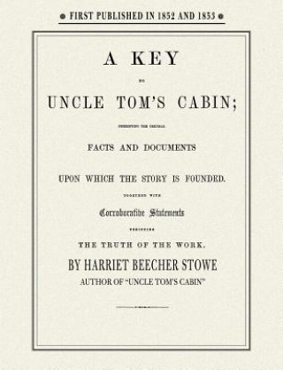 Könyv Key to Uncle Tom's Cabin Harriet Beecher Stowe