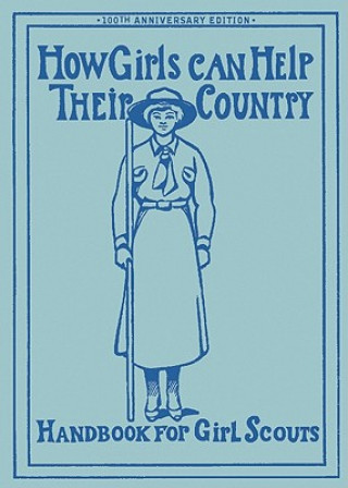 Kniha How Girls Can Help Their Country: The Original Girl Scout Handbook W. J. Hoxie