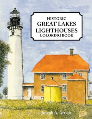 Könyv Great Lakes Lighthouse Coloring Book Joseph A. Arrigo