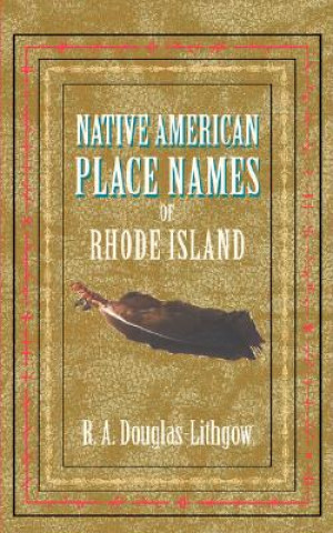 Книга Native American Place Names of Rhode Island R. A. Douglas-Lithgow