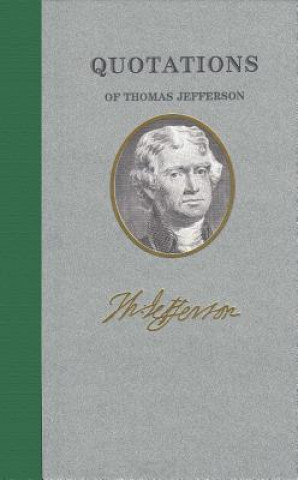 Книга Quotations of Thomas Jefferson Thomas Jefferson