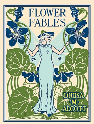 Kniha Flower Fables Louisa May Alcott