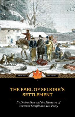 Carte Earl of Selkirk's Settlement: Upon the Red River in North America John Halkett