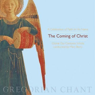 Audio The Coming of Christ Gloriae Dei Schola