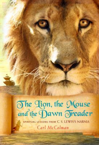 Książka Lion, the Mouse, and the Dawn Treader Carl McColman