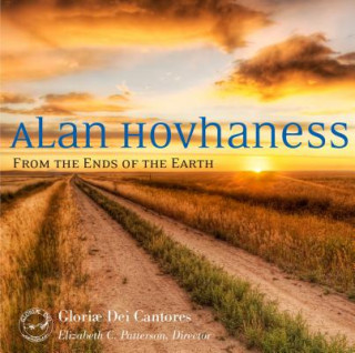 Audio Alan Hovhaness: From the Ends of the Earth Gloriae Dei Cantores