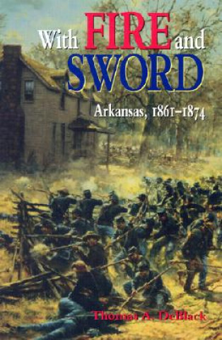 Könyv With Fire & Sword Thomas A. Deblack