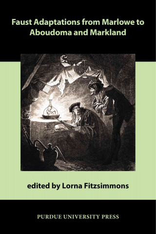 Könyv Faust Adaptations from Marlowe to Aboudoma and Markland Lorna Fitzsimmons