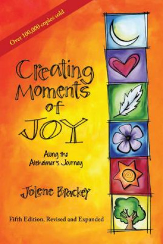 Buch Creating Moments of Joy Along the Alzheimer's Journey Jolene Brackey