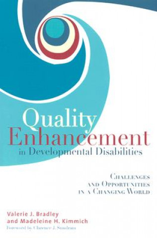 Kniha Quality Enhancement in Developmental Disabilities: Challenges and Opportunities in a Changing World Clarence J. Sundrom