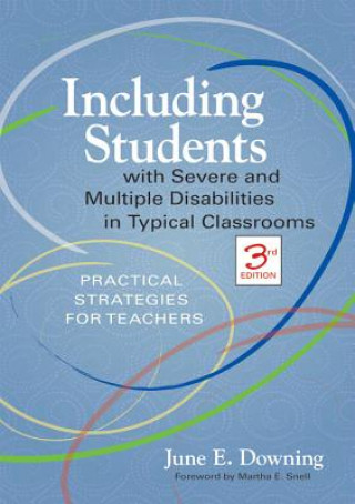 Libro Including Students with Severe and Multiple Disabilities in Typical Classrooms: Practical Strategies for Teachers June E. Downing