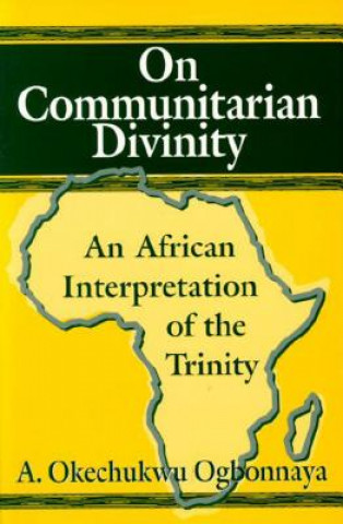 Knjiga On Communitarian Divinity A. Ogbonnaya