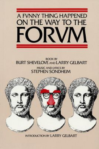 Kniha Funny Thing Happened on the Way to the Forum Libretto Larry Gelbart