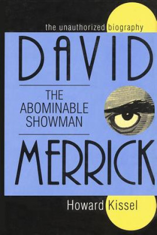Kniha David Merrick: The Abominable Showman Howard Kissel