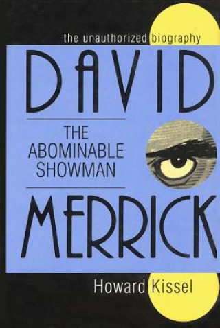 Książka David Merrick: The Abominable Showman Howard Kissel