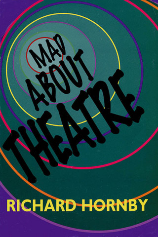 Kniha Mad About Theatre Richard Hornby