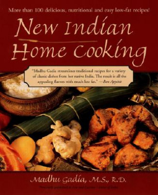 Kniha New Indian Home Cooking: More Than 100 Delicioius, Nutritional, and Easy Low-Fat Recipes! Madhu Gadia