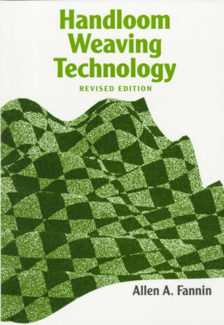 Carte Handloom Weaving Technology: Revised and Updated Allen A. Fannin