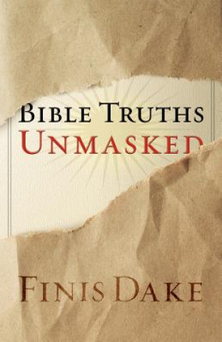 Kniha Bible Truths Unmasked Finis J. Dake