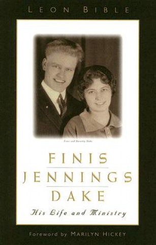 Книга Finis Jennings Dake: His Life and Ministry Leon Bible