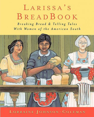 Könyv Larissa's Breadbook Lorraine Johnson-Coleman