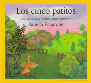 Kniha Los Cinco Patitos (Sp) Five Little Ducks Pamela Paparone