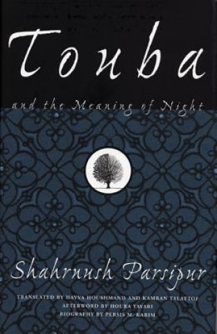 Könyv Touba and the Meaning of Night Shahrnush Parsipur