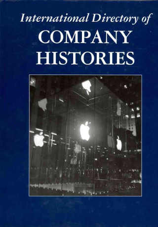 Knjiga International Directory of Company Histories: This Multi-Volume Work Is the First Major Reference to Bring Together Histories of Companies That Are a Gale