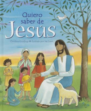 Kniha Quiero Saber de Jess.: I Want to Know about Jesus Christina Goodings