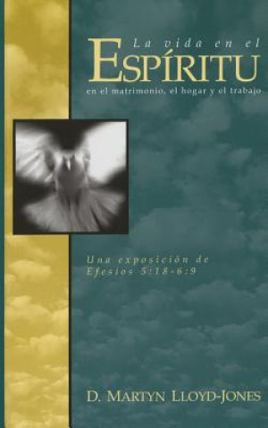 Книга La Vida En El Espiritu (Life in the Spirit) Martyn Lloyd-Jones