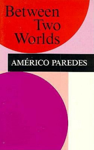 Carte Between Two Worlds Americo Paredes