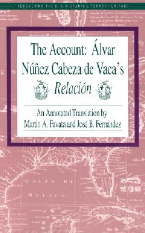 Könyv The Account: Alvar Nunez Cabeza de Vaca's Relacion Alvar Nunez Cabeza De Vaca