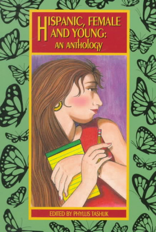 Книга Hispanic, Female & Young: An Anthology Phyllis Tashlik